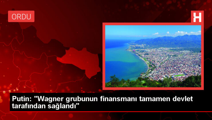 Putin: Wagner Kümesi’nin finansmanı büsbütün devlet tarafından sağlandı