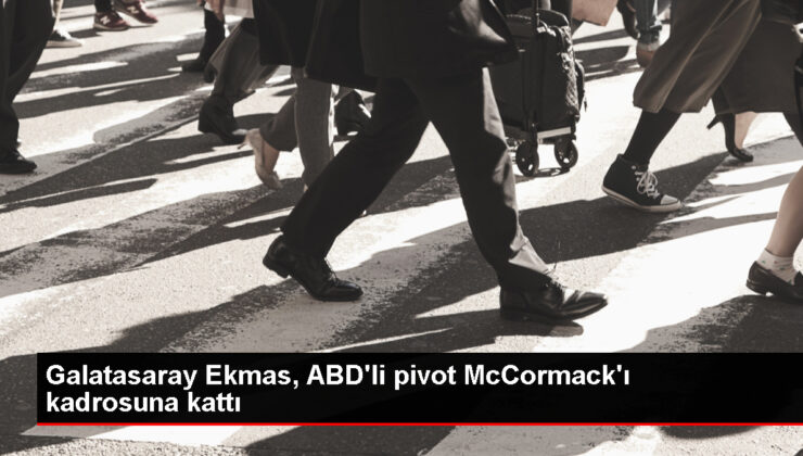 Galatasaray Ekmas, ABD’li pivot McCormack’ı takımına kattı